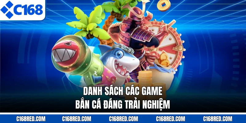 Danh sách các game bắn cá đáng trải nghiệm